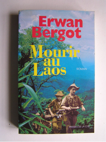 Erwan Bergot - Mourir au Laos