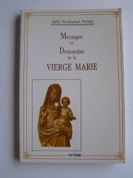 Abbé Ferdinand Portier - Messages et demandes de la Vierge Marie