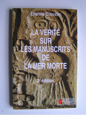 Etienne Couvert - La vérité sur les manuscrits de la Mer Morte. Qui étaient les Esséniens?