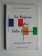 Père Jean-Jacques Marziac - Sa majesté le roi Félix Premier