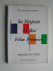 Père Jean-Jacques Marziac - Sa majesté le roi Félix Premier