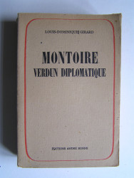 Louis-Dominique Girard - Montoire, Verdun diplomatique. Le secret du Maréchal