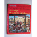 Pierre Probst - La vie privée des hommes. Au temps des anciens Egyptiens