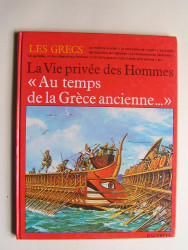 Pierre Probst - La vie privée des Hommes. Au temps de la Grèce ancienne