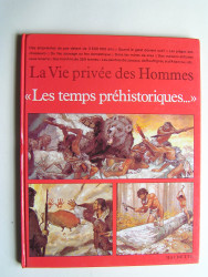 Pierre Joubert - La vie privée des Hommes. Les temps préhistoriques