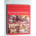 Pierre Joubert - La vie privée des Hommes. Les temps préhistoriques