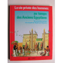 Pierre Probst - La vie privée des hommes. Au temps des anciens Egyptiens