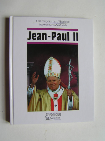 Jacques Legrand - Chroniques de l'Histoire. Jean-Paul II.