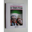 Jacques Legrand - Chroniques de l'Histoire. Le Chah d'Iran.