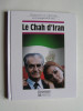 Jacques Legrand - Chroniques de l'Histoire. Le Chah d'Iran.