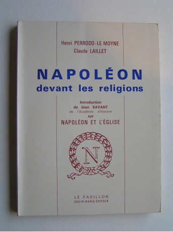 Henri Perrodo-Le Moyne & Claude laillet - Napoléon et les religions