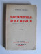Général Charles Mangin - Souvenirs d'Afrique. Lettres et carnets de route.