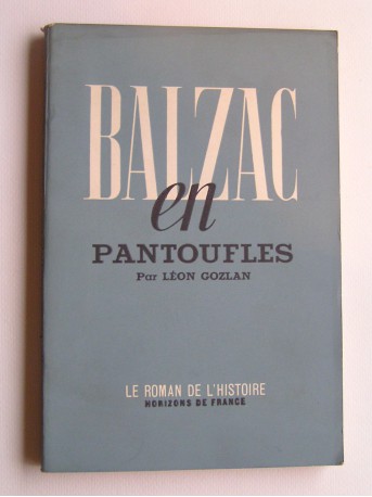 Léon Gozlan - Balzac en pantoufles
