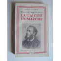 Abbé Louis Capéran - La Laïcité en marche. Histoire de la Laïcité Républicaine. Tome 3.