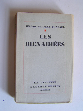 Jérôme et Jean Tharaud - Les bien-aimées.