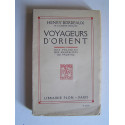 Henry Bordeaux - Voyageurs d'Orient. Des pélerins au méharistes de Palmyre.