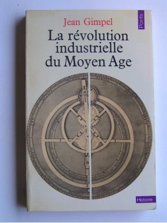 Jean Gimpel - La révolution industriellle du moyen-Age