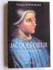 Georges Bordonove - Jacques Coeur. Trésorier de Charles VII - Jacques Coeur. Trésorier de Charles VII