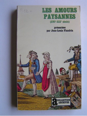 Jean-Louis Flandrin - Les amours paysannes. XVIe - XIXe siècle