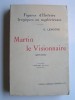 G. Lenotre - Martin, le visionnaire. 1816 - 1834 - Martin, le visionnaire. 1816 - 1834