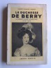 Marc-André Fabre - La duchesse de Berry. La Marie Stuart vendéenne. 1798 - 1870 - La duchesse de Berry. La Marie Stuart vendéenne. 1798 - 1870