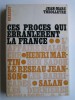 Jean-Marc Theolleyre - Ces procès qui ébranlèrent la France - Ces procès qui ébranlèrent la France