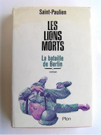 Saint-Paulien - Les lions morts. La bataille de Berlin