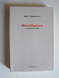Irène Némirovsky - Destinées et autres nouvelles.