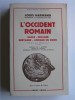 Louis Harmand - L'Occident romain. Gaule - Espagne - Bretagne - Afrique du Nord. 31 av. J.C. à 235 ap. J.C.