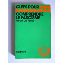 Renzo De Felice - Clefs pour comprendre de Fascisme.