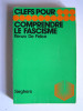 Renzo De Felice - Clefs pour comprendre de Fascisme.