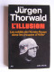 Jürgen Thorwald - L'illusion. Les soldats de l'Armée Rouge dans les troupes d'Hitler.