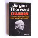 Jürgen Thorwald - L'illusion. Les soldats de l'Armée Rouge dans les troupes d'Hitler.