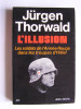 Jürgen Thorwald - L'illusion. Les soldats de l'Armée Rouge dans les troupes d'Hitler.