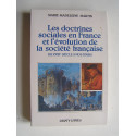 Marie-Madeleine Martin - Les doctrines sociales en France et l'évolution de la société française du XVIII° siècle à nos jours.