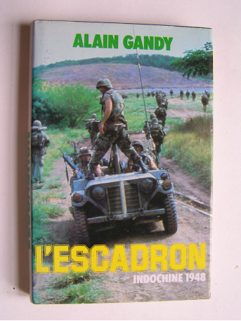 Alain Gandy - L'escadron. Indochine 1948