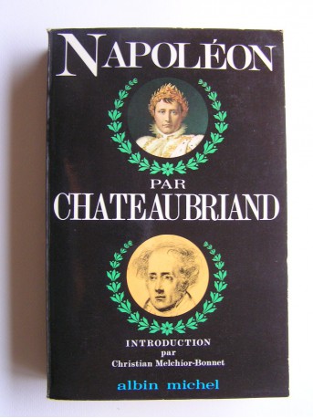 François-René de Chateaubriand - Napoléon par Chateaubriand