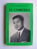 Achille Dauphin-Meunier - Le Cambodge ou la difficulté d'être neutre - Le Cambodge