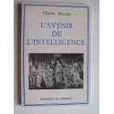Charles Maurras - L'avenir de l'intelligence