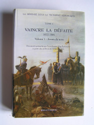 Professeur Guy Pédroncini - Vaincre la défaite. 1872 - 1881. Tome 1 seul: Armée de terre.