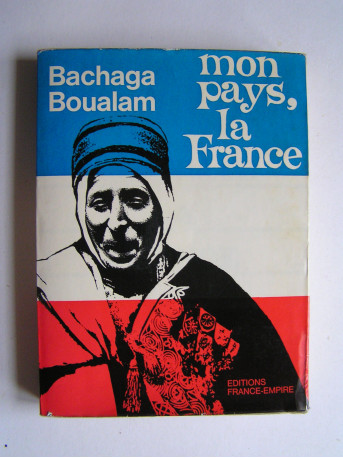 Bachaga Boualam - Mon pays, la France