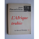 Jacques Ploncard d'Assac - L'Afrique trahie