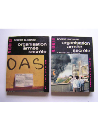 Robert Buchard - organisation armée secrète. Tome 1 (février - 14 décembre 1961) et tome 2 (15 décembre 1961 - 1à juillet 1962)