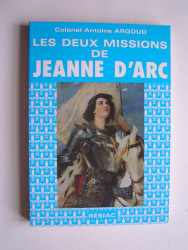 Colonel Antoine Argoud - Les deux missions de Jeanne d'Arc