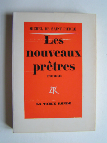 Michel de Saint-Pierre - Les nouveaux prêtres