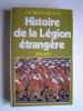 Georges Blond - Histoire de la Légion Etrangère. 1831 - 1981