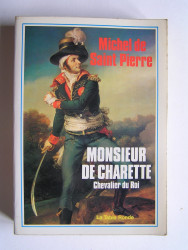 Michel de Saint-Pierre - Monsieur de Charette. Chevalier du Roi