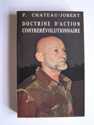 Colonel Pierre Chateau-Jobert - Doctrine d'action contrerévolutionnaire