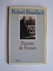 Robert Brasillach - Poèmes de Fresnes