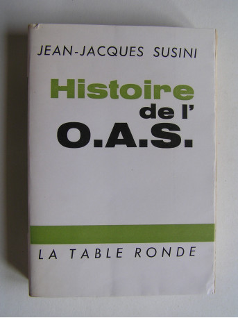 Jean-Jacques Susini - Histoire de l'O.A.S.